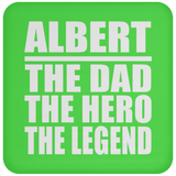 Albert The Dad The Hero The Legend - Drink Coaster