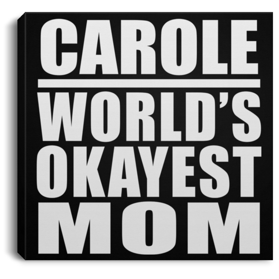 Carole World's Okayest Mom - Canvas Square