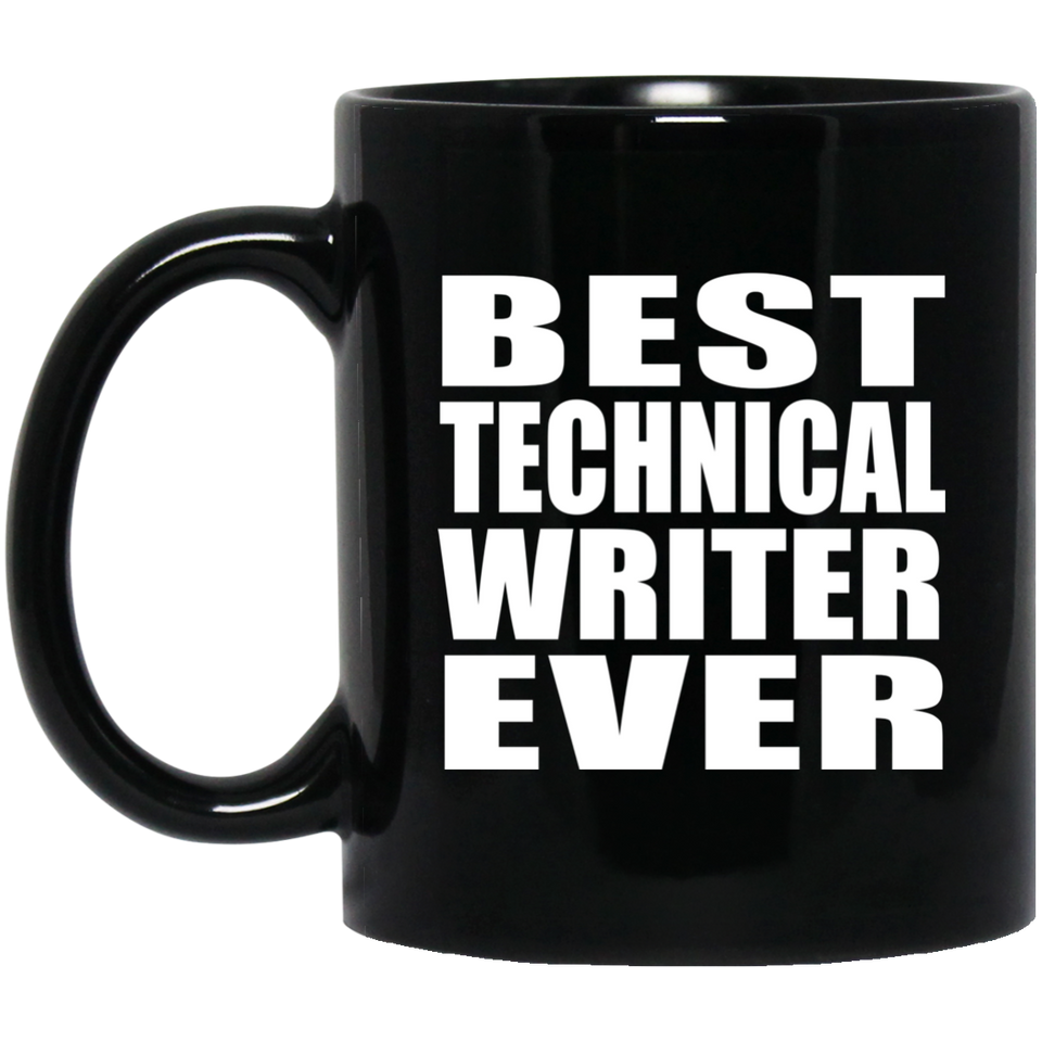 Best Technical Writer Ever - 11 Oz Coffee Mug Black