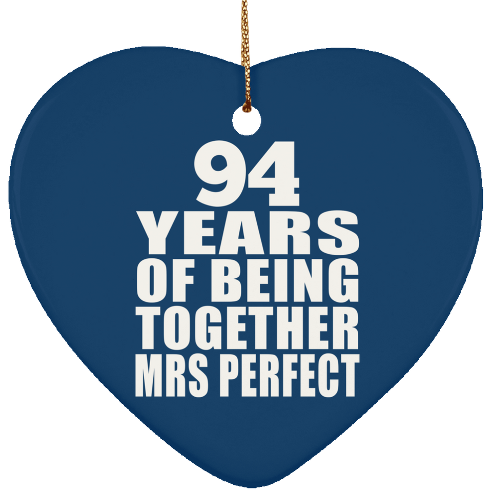 94th Anniversary 94 Years Of Being Mrs Perfect - Heart Ornament
