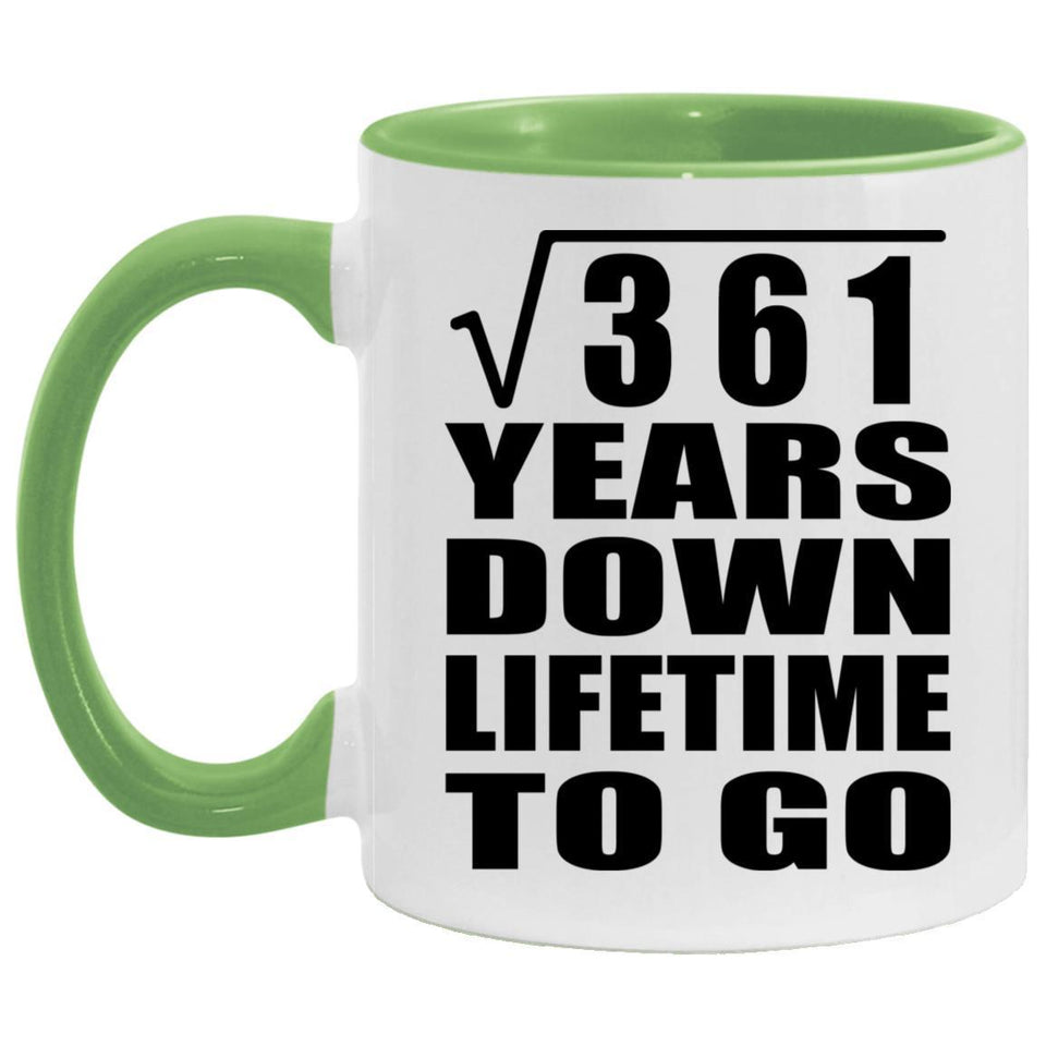 19th Anniversary Square Root of 361 Years Lifetime To Go - 11oz Accent Mug Green