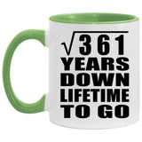 19th Anniversary Square Root of 361 Years Lifetime To Go - 11oz Accent Mug Green