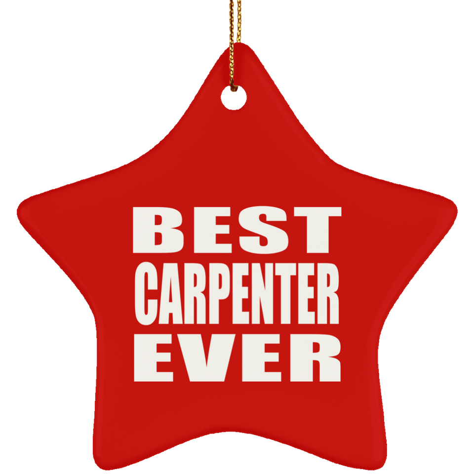 Best Carpenter Ever - Star Ornament
