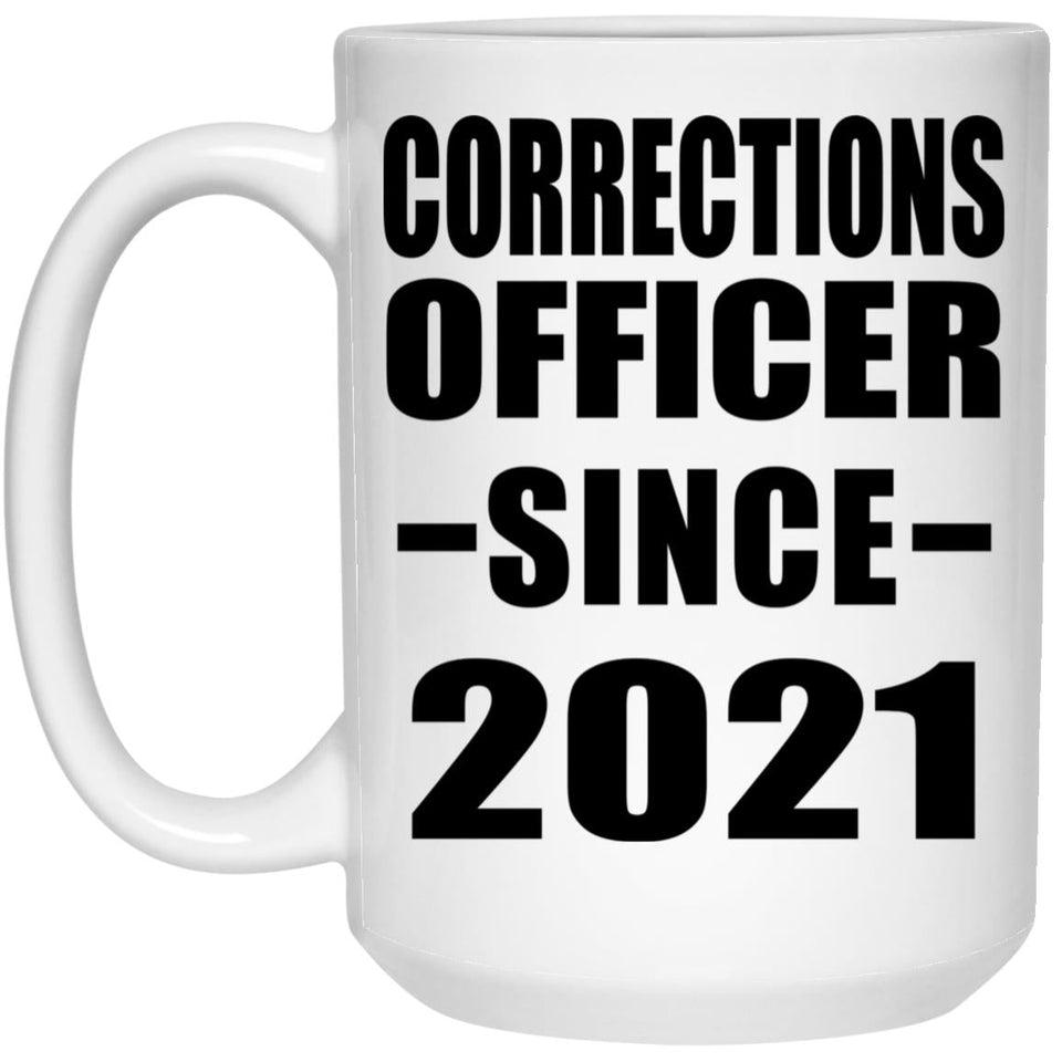 Corrections Officer Since 2021 - 15oz Coffee Mug
