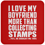 I Love My Boyfriend More Than Collecting Stamps - Drink Coaster