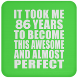 86th Birthday Took 86 Years To Become Awesome & Perfect - Drink Coaster