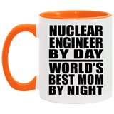 Nuclear Engineer By Day World's Best Mom By Night - 11oz Accent Mug Orange