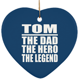 Tom The Dad The Hero The Legend - Heart Ornament