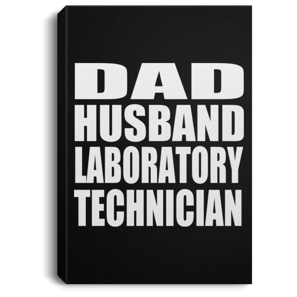 Dad Husband Laboratory Technician - Canvas Portrait