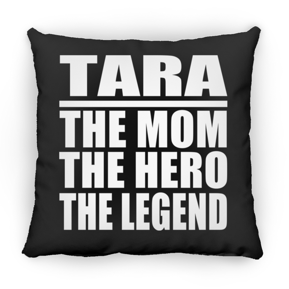 Tara The Mom The Hero The Legend - Throw Pillow Black