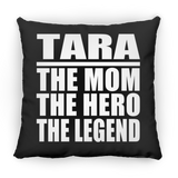 Tara The Mom The Hero The Legend - Throw Pillow Black