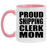 Proud Shipping Clerk Mom - 11oz Accent Mug Pink