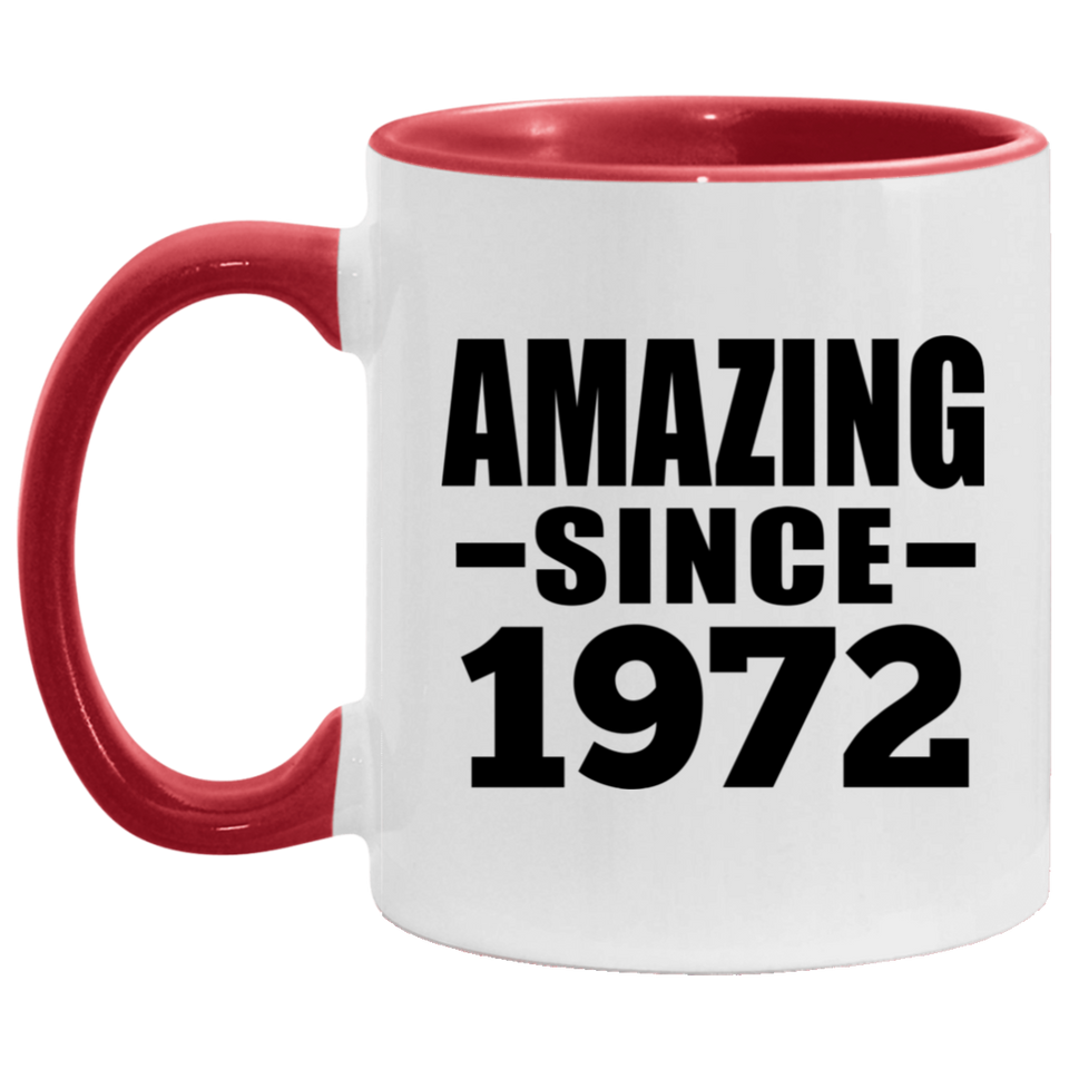 52nd Birthday Amazing Since 1972 - 11oz Accent Mug Red