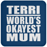 Terri World's Okayest Mum - Drink Coaster