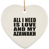 All I Need Is Love And My Azawakh - Heart Ornament