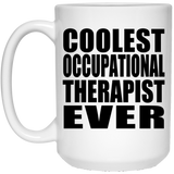 Coolest Occupational Therapist Ever - 15 Oz Coffee Mug