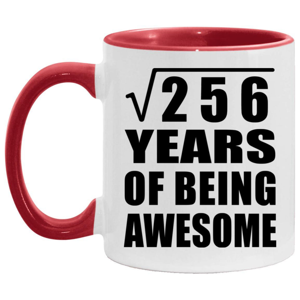 16th Birthday Square Root of 256 Years of Being Awesome - 11oz Accent Mug Red