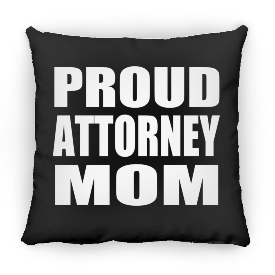 Proud Attorney Mom - Throw Pillow Black
