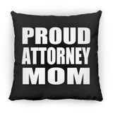 Proud Attorney Mom - Throw Pillow Black