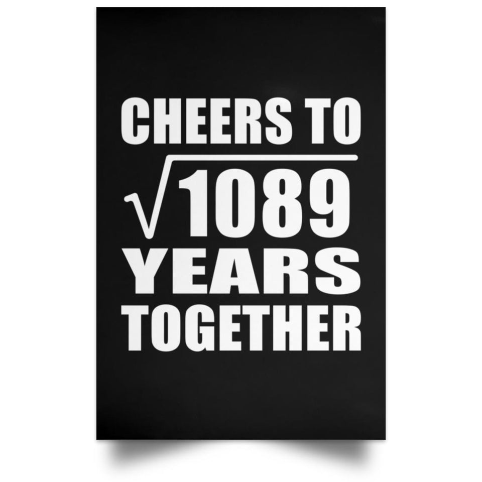 33rd Anniversary Cheers To Square Root of 1089 Years Together - Poster Portrait