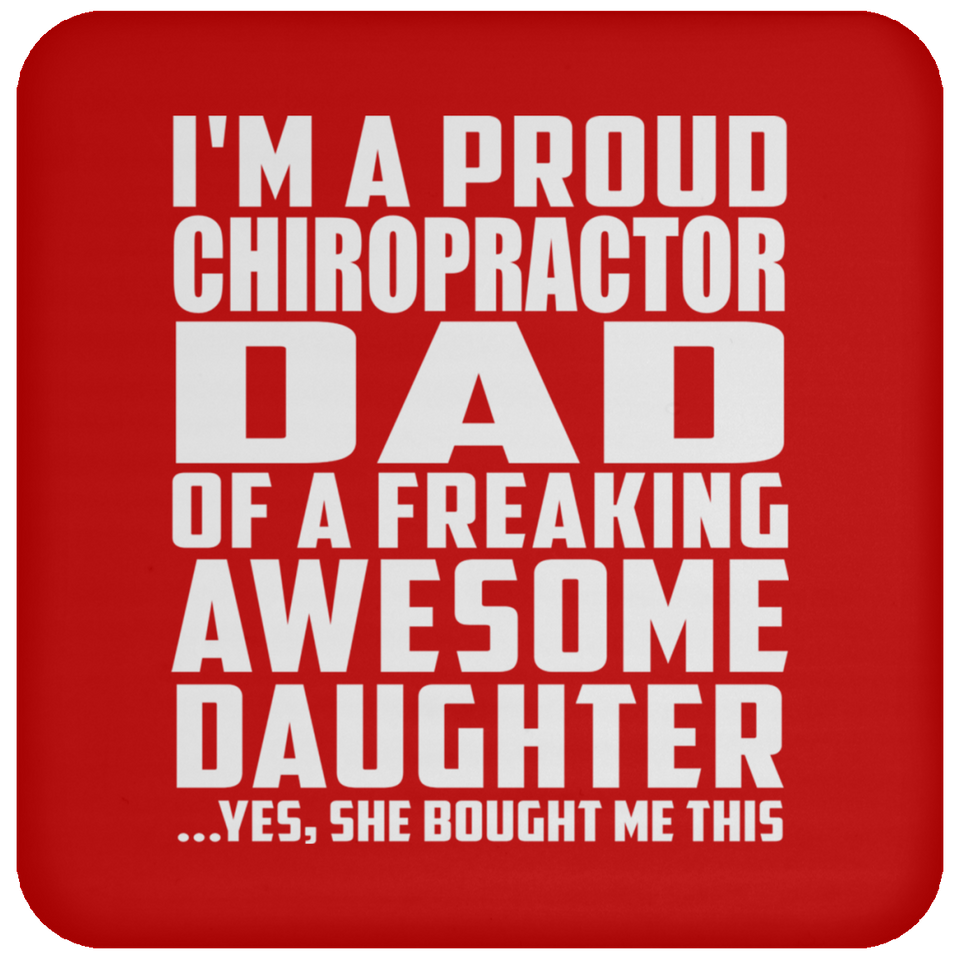 Proud Chiropractor Dad Of Awesome Daughter - Drink Coaster