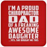 Proud Chiropractor Dad Of Awesome Daughter - Drink Coaster