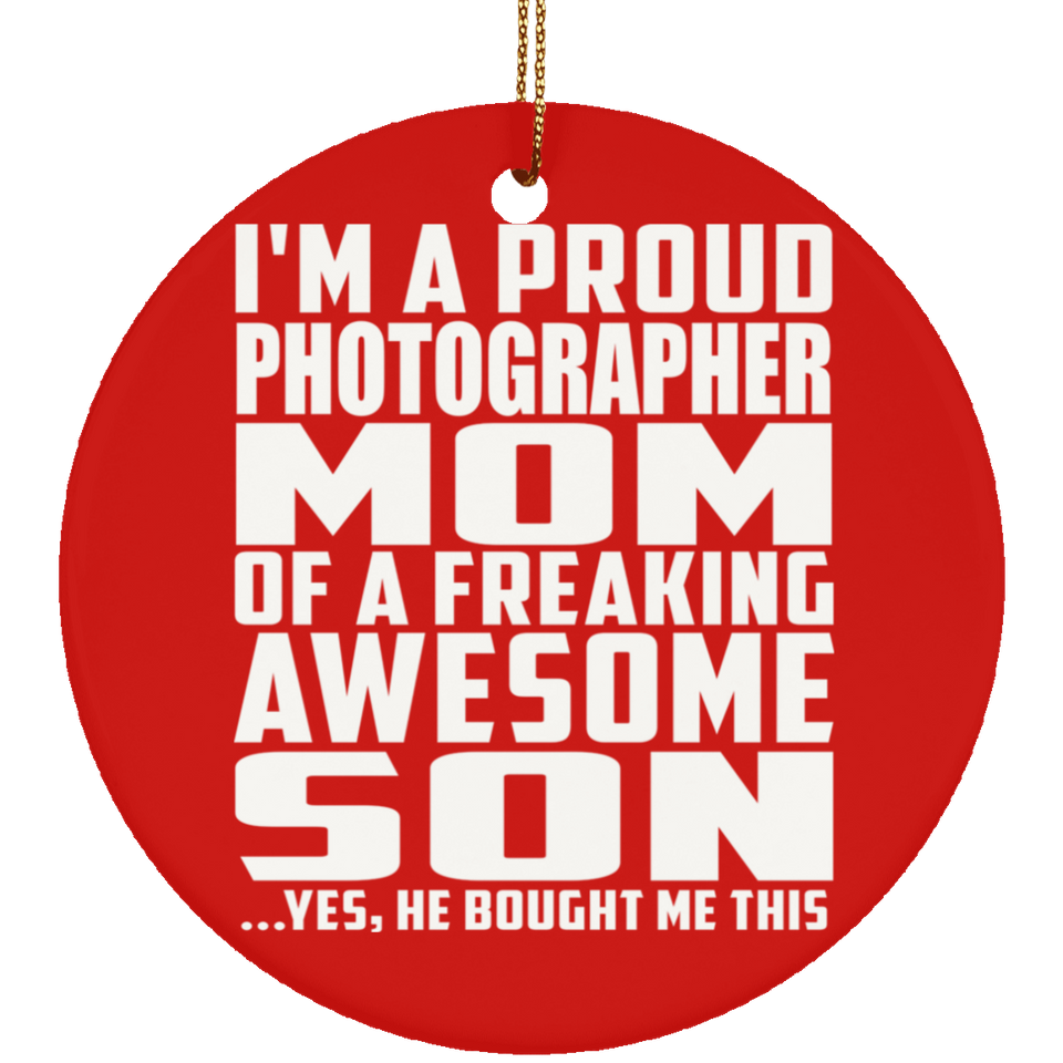 Proud Photographer Mom Of Awesome Son - Circle Ornament