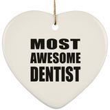 Most Awesome Dentist - Heart Ornament
