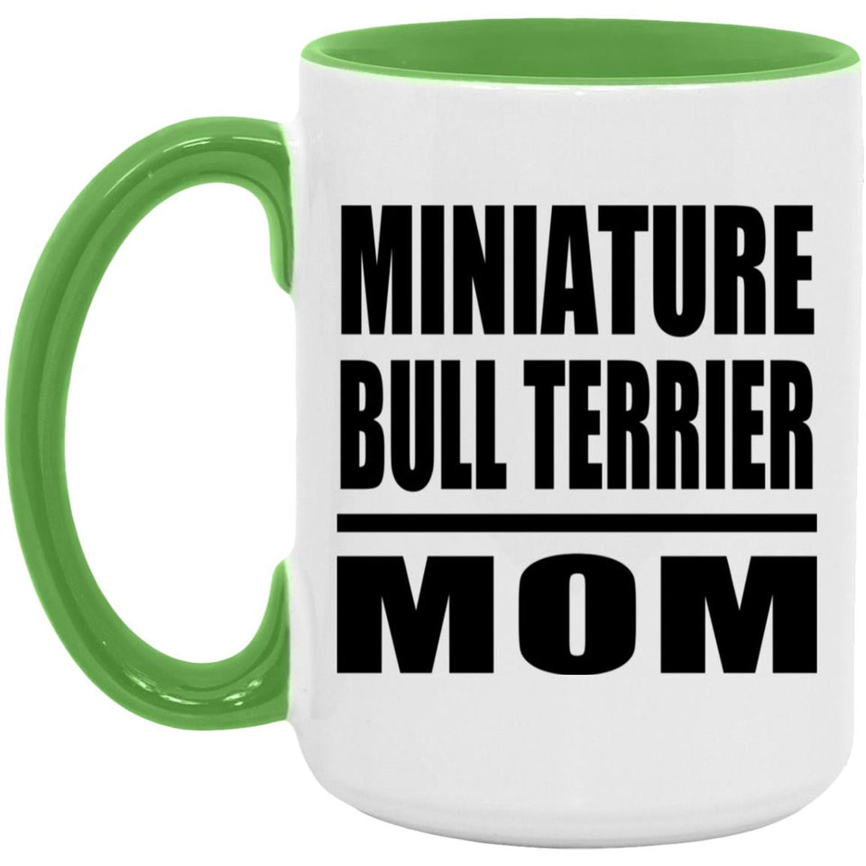 Miniature Bull Terrier Mom - 15oz Accent Mug Green