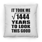 38th Birthday Took Square Root of 1444 Years To Look Good - Throw Pillow