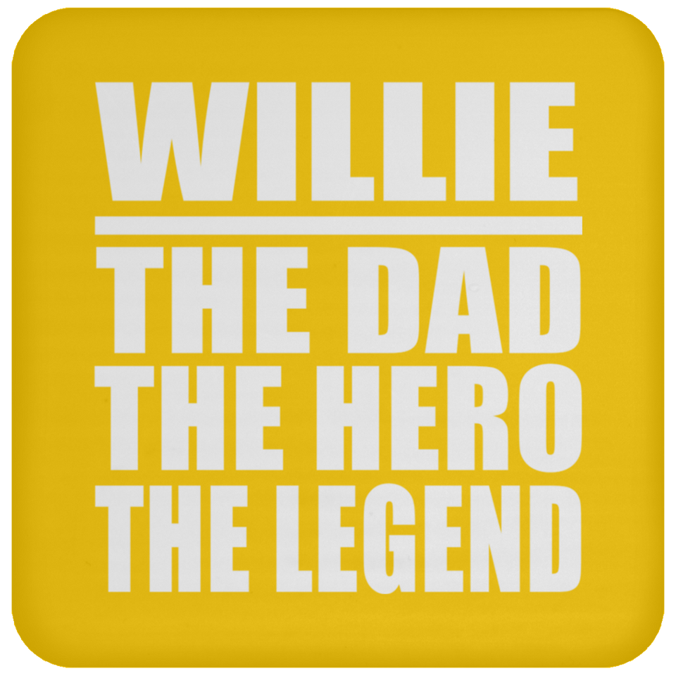 Willie The Dad The Hero The Legend - Drink Coaster