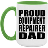 Proud Equipment Repairer Dad - 15oz Accent Mug Green