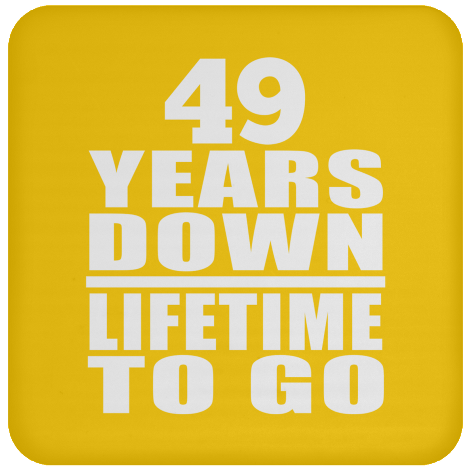 49th Anniversary 49 Years Down Lifetime To Go - Drink Coaster