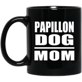 Papillon Dog Mom - 11oz Coffee Mug Black