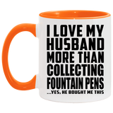 I Love My Husband More Than Collecting Fountain Pens - 11oz Accent Mug Orange