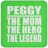 Peggy The Mom The Hero The Legend - Drink Coaster