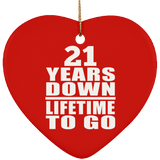 21st Anniversary 21 Years Down Lifetime To Go - Heart Ornament