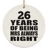 26th Anniversary 26 Years of Being Mrs Always Right - Circle Ornament