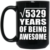 73rd Birthday Square Root of 5329 Years of Being Awesome - 15oz Coffee Mug Black
