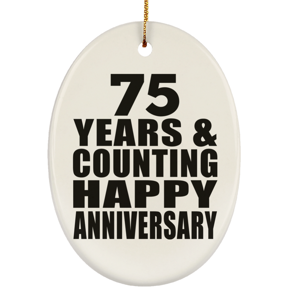 Happy 75th Anniversary 75 Years & Counting - Oval Ornament