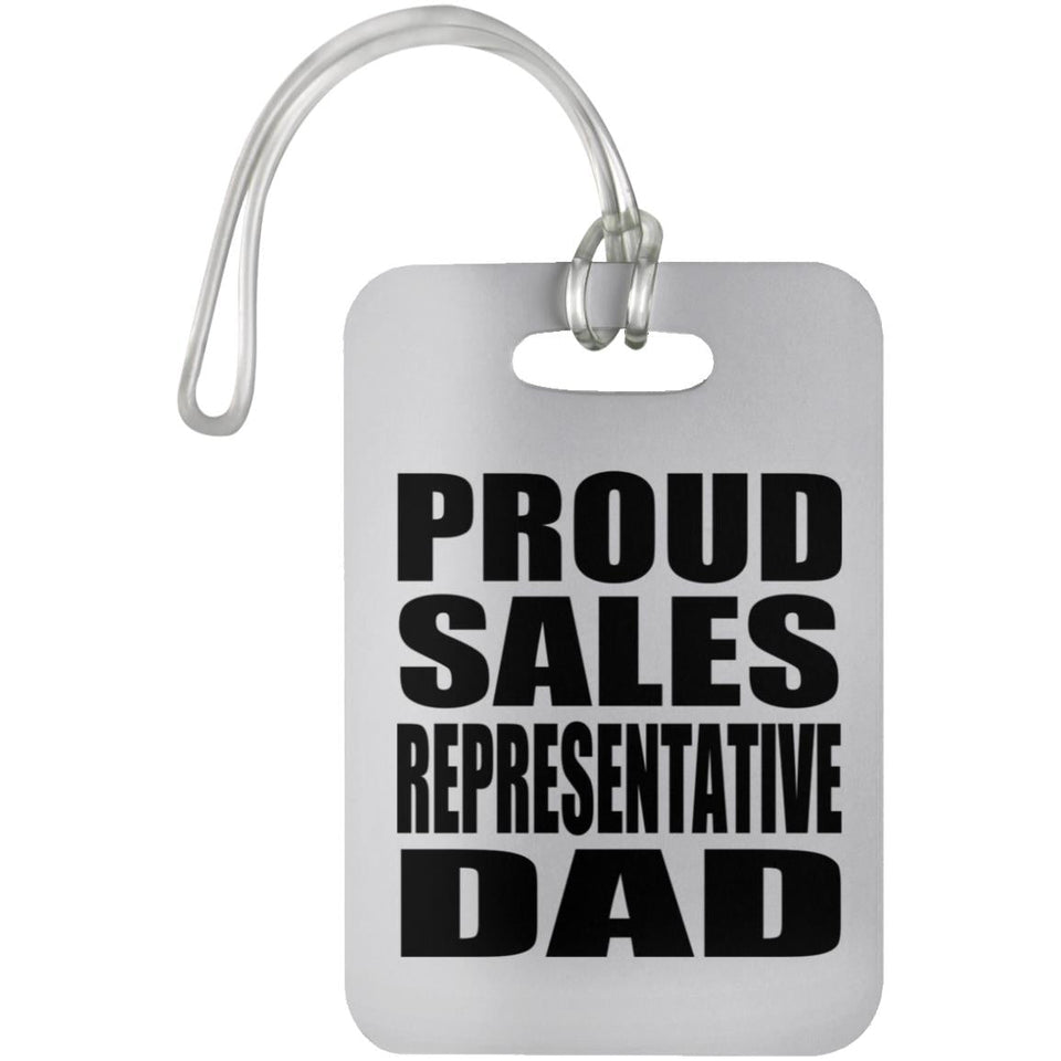 Proud Sales Representative Dad - Luggage Bag Tag