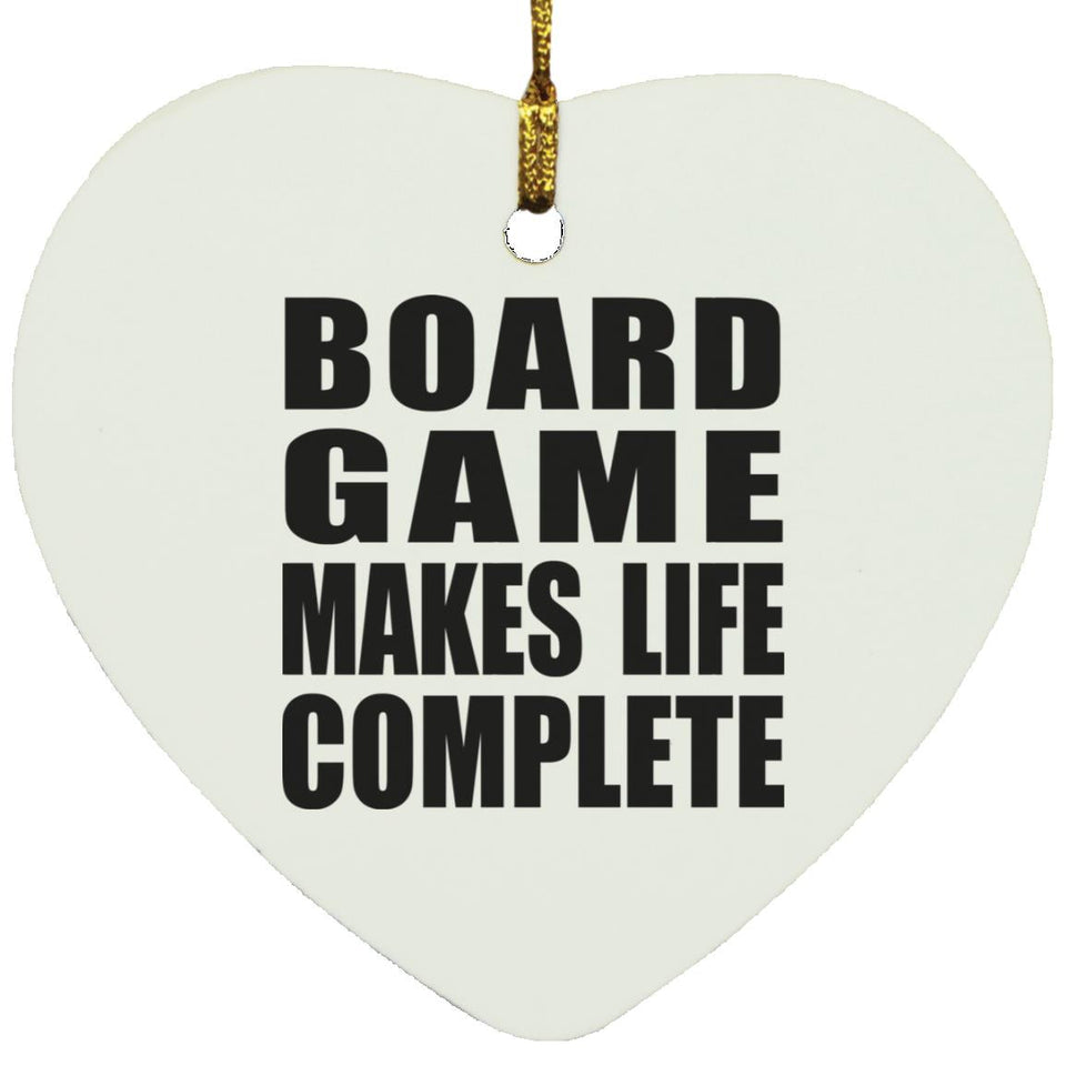 Board Game Makes Life Complete - Heart Ornament