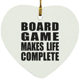Board Game Makes Life Complete - Heart Ornament