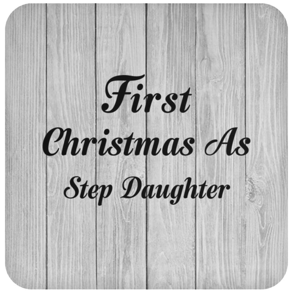 First Christmas As Step Daughter - Drink Coaster F