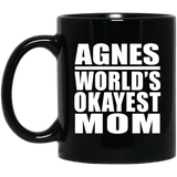 Agnes World's Okayest Mom - 11 Oz Coffee Mug Black