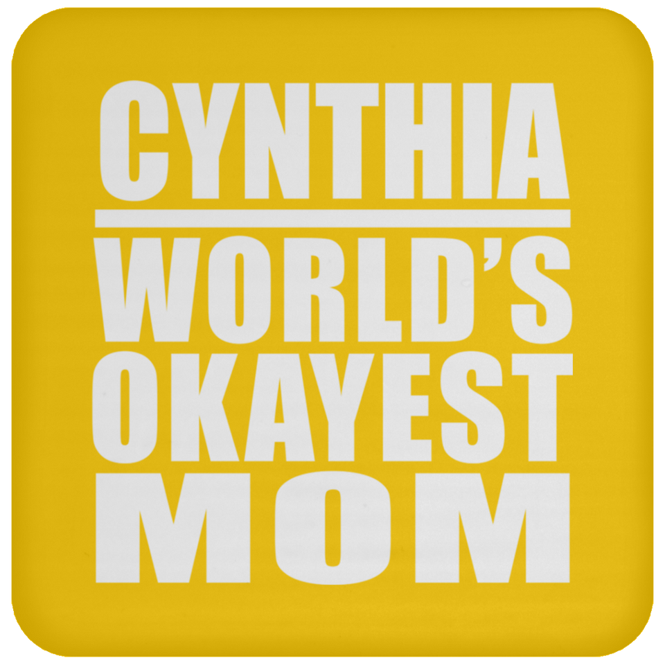 Cynthia World's Okayest Mom - Drink Coaster