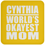 Cynthia World's Okayest Mom - Drink Coaster