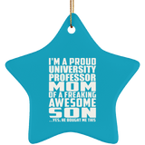 Proud University Professor Mom Of Awesome Son - Star Ornament