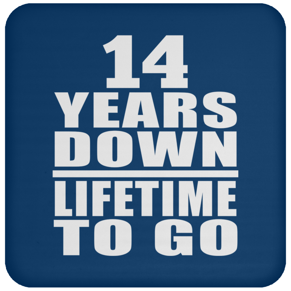 14th Anniversary 14 Years Down Lifetime To Go - Drink Coaster
