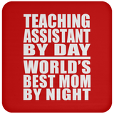 Teaching Assistant By Day World's Best Mom By Night - Drink Coaster